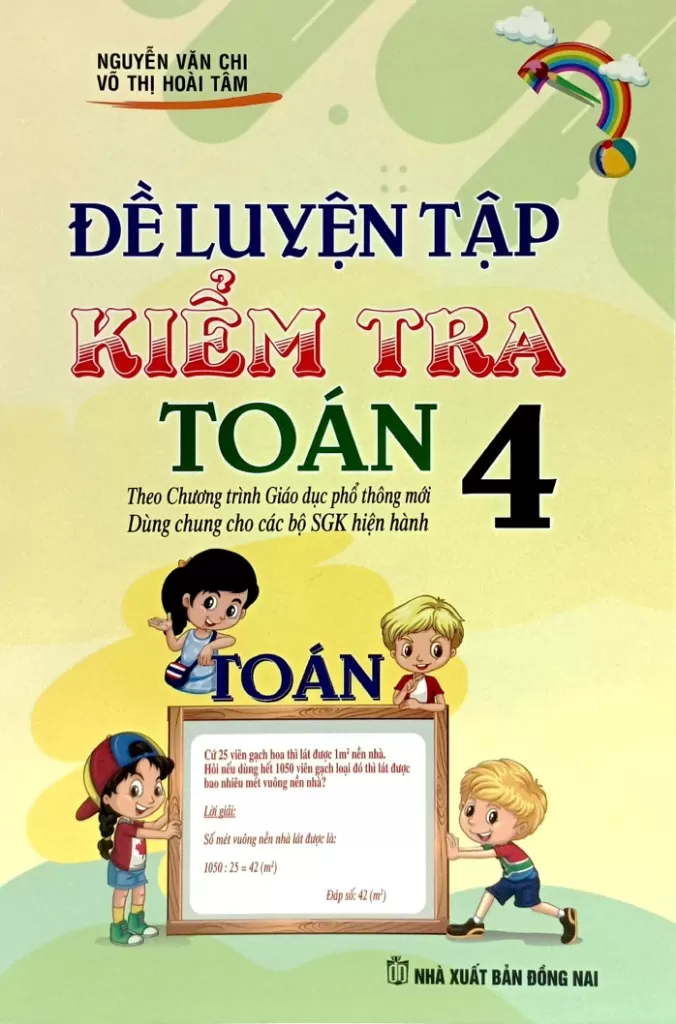 ĐỀ LUYỆN TẬP KIỂM TRA TOÁN LỚP 4 (Dùng chung cho các bộ SGK hiện hành)